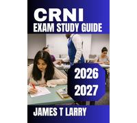 CRNI Exam Study Guide 2026-2027: Practice Questions, Full-Length Mock Tests, Detailed Rationales, and Proven Tactics for Certified Registered Nurse Infusion Certification Mastery
