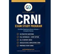 CRNI Exam Study Program: 140 Practice Questions with Full Rationales, High-Yield Review, Mnemonics & Flash Cards for the Certified Registered Nurse Infusion