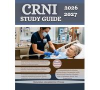 CRNI STUDY GUIDE 2026-2027: A Comprehensive Infusion Nursing Exam Companion with Structured Practice Clusters and a Complete Mock Test Experience