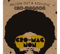 Cro-Magnon - Mellow Out & Acoustic