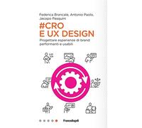 #Cro & Ux Design. Progettare esperienze di brand performanti e usabili
