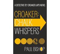 Croaker: Chalk Whispers: An LAPD Detective Novel: 4