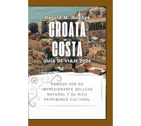 Croata Costa Guía de viaje 2026: Famoso por su impresionante belleza natural y su rico patrimonio cultural