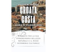 Croata Costa Guida di viaggio 2026: Rinomato per la sua straordinaria bellezza naturale e il ricco patrimonio culturale
