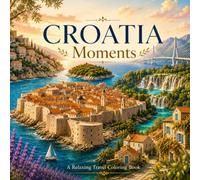 CROATIA Moments: A Relaxing Travel Coloring Book