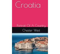 Croatia: Portrait Of A Country