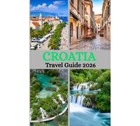 Croatia Travel Guide 2026
