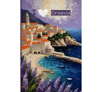 Croatia Travel Journal - Purple Floral Trip Diary | I Love Croatia Notebook to Record Beach & Coastal Adventures | Cute Souvenir Gift for Girls, Teens & Women | 120 Wide-Ruled Pages, Paperback