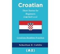 Croatian Short Stories for Beginners (A2) Skill Level - Croatian Reading Practice