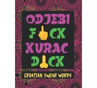 Croatian Swear Words Translated : Learn How To Swear In Croatian With Explanation in English, How to Swear Like A Native