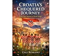 Croatia's Chequered Journey: From New Nation to World Stage