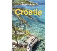 Croatie: | Itinéraires, expériences, conseils pratiques