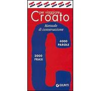 Croato per viaggiare. Manuale di conversazione