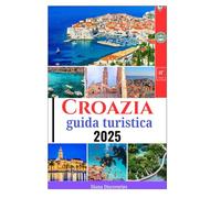 CROAZIA GUIDA TURISTICA 2025