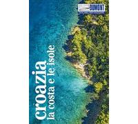Croazia. La costa e le isole. Con Carta geografica ripiegata