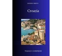 Croazia: La nazione tra Mitteleuropa e Mediterraneo