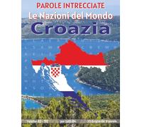 Croazia - Parole Intrecciate: Passatempo mentale senza schermo per relax, viaggi e pause