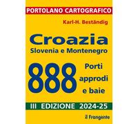 Croazia, Slovenia e Montenegro. 888 porti, approdi e baie