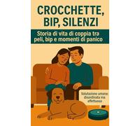 Crocchette, Bip, Silenzi: Storia di vita di coppia tra peli, bip e momenti di panico