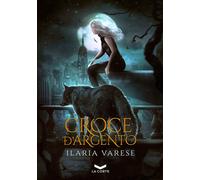 CROCE D'ARGENTO. WINTER FE' SAGA - Varese Ilaria - 2024 - La Corte Editore