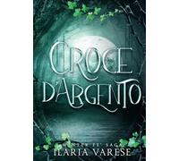 Croce d'Argento (Winter Fe' Saga, Vol. 3)
