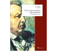 Croce e la revisione del marxismo. Antologia di testi critici - Basile Luc...