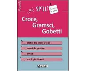 Croce, Gramsci, Gobetti. Guida alla lettura