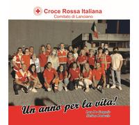 Croce Rossa Italiana. Comitato di Lanciano. Un anno per la vita - De Greg...