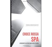 Croce Rossa Spa: come in dieci anni si è trasformata in azienda un'Idea na...