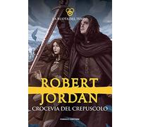 Crocevia del crepuscolo. La ruota del tempo (Vol. 10)