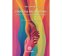 Crocevia del perdono. Perdere e ricostruire la fiducia nelle relazioni