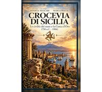 Crocevia di Sicilia: Le Civiltà del mare e la Conca D'Oro (750a.C. - 1906)