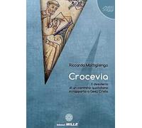 Crocevia. Il desiderio di un cammino quotidiano in rapporto a Gesù Cristo