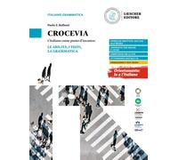 Crocevia L'italiano come punto d'incontro Le abilità i testi la grammatica Per