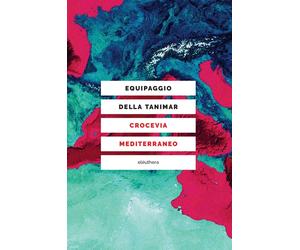 Crocevia Mediterraneo [Paperback] [May 12, 2023] Equipaggio della Tanimar; Ander