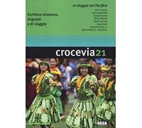Crocevia. Scritture straniere, migranti e di viaggio (2018). Vol. 21: In viaggio nel Pacifico.