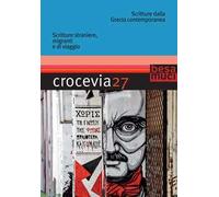 Crocevia. Vol. 27: Scritture dalla Grecia contemporanea