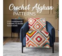 Crochet Afghan Patterns: Cozy Handmade Throws to Warm Your Home
