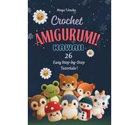 Crochet Amigurumi Kawaii: 26 Easy Step-by-Step Tutorials