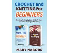 Crochet and Knitting for Beginners di Mary Nabors, 2021, Youcanprint