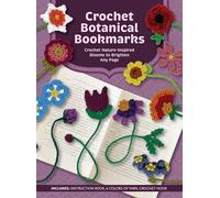 Crochet Botanical Bookmarks: Crochet Nature-Inspired Blooms to Brighten Any Page - Includes: Instruction Book, 6 Colors of Yarn, Crochet Hook