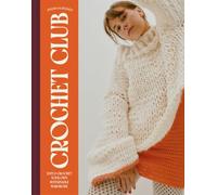 Crochet Club: Knit and crochet your own sustainable wardrobe