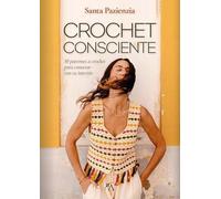 Crochet consciente: 10 patrones a crochet para conectar con tu interior