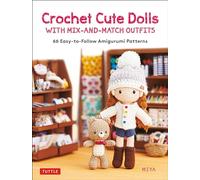 Miya Crochet Cute Dolls with Mix-and-Match Outfits (Copertina rigida)