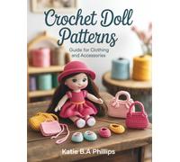 Crochet Doll Patterns Guide for Clothing and Accessories