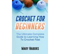 Crochet for beginners di Mary Nabors, 2021, Youcanprint