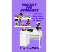 Crochet For Beginners: Friendly & Supportive: Your "Step-by-Step Guide to Starting with Confidence and Creativity"