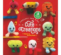 Crochet for Kids: Cute Creations: 16 Easy Amigurumi Patterns for Beginners with Cute Characters to Crochet