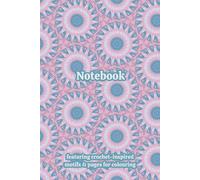 Crochet Granny Squares Themed Activity & Notebook: With Colouring Pages & Yarn Fibre Motifs. An Organiser for Crocheters, Knitters, Yarn Lovers, ... Tracking, Sketching and Creative Ideas.