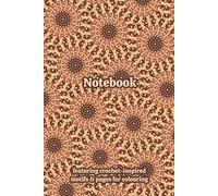 Crochet Granny Themed Activity & Notebook: With Colouring Pages & Yarn Fibre Motifs. An Organiser for Crocheters, Knitters, Yarn Lovers, Crafters & ... Tracking, Sketching and Creative Ideas.